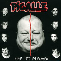 Pigalle – Rire Et Pleurer