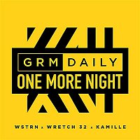 GRM Daily – One More Night (feat. Wretch 32, WSTRN & Kamille)