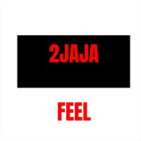 2jaja – Feel