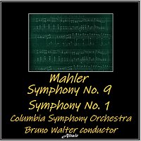 Columbia Symphony Orchestra – Mahler: Symphony NO. 9 - Symphony NO. 1