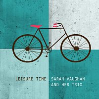 Sarah Vaughan & Her Trio – Leisure Time
