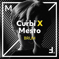 Curbi & Mesto – BRUH