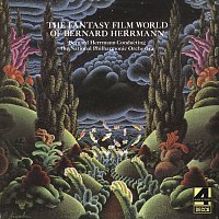 National Philharmonic Orchestra, Bernard Herrmann – The Fantasy Film World of Bernard Herrmann