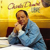 Charles Dumont – Libre