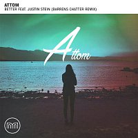 Attom, Justin Stein – Better (Barrens Chatter Remix)
