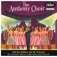 The Anthony Choir, Ray Anthony And His Orchestra – The Anthony Choir
