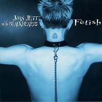 Joan Jett & The Blackhearts – Fetish