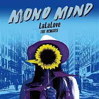 Mono Mind – LaLaLove (The Remixes)