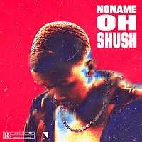 Noname – Oh Shush