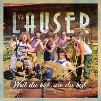 Die Lauser – Weil du bist, wia du bist