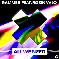 Gammer, Robin Valo – All We Need