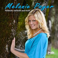 Melanie Payer – Vielleicht, vielleicht auch nicht