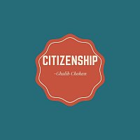 Ghalib Chohan – Citizenship