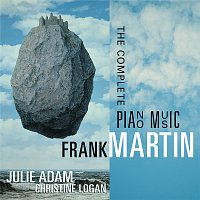Julie Adam, Christine Logan – Frank Martin: Complete Piano Music