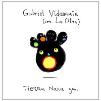 Gabriel Vidanauta, La Otra – Tierna nana ya