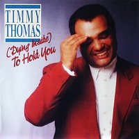 Timmy Thomas – (Dying Inside) To Hold You
