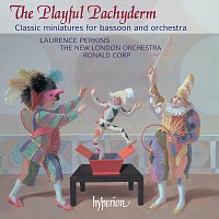 Laurence Perkins, New London Orchestra, Ronald Corp – The Playful Pachyderm: Classic Miniatures for Bassoon & Orchestra