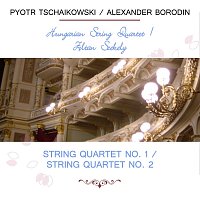 Hungarian String Quartet / Zoltan Szekely play: Pyotr Tschaikowski / Alexander Borodin: String Quartet No. 1  / String Quartet No. 2