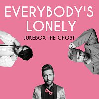Jukebox The Ghost – Everybody's Lonely