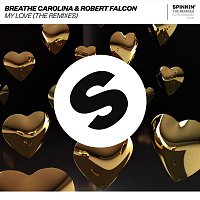 Breathe Carolina & Robert Falcon – My Love (The Remixes)