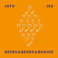 Jotu Jeu – Beers & Bears & Banjos