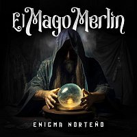 Enigma Norteno – El Mago Merlín