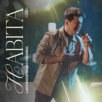 Lakewood Music Espanol, Danilo Montero – Habita [Live]
