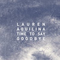 Lauren Aquilina – Time To Say Goodbye