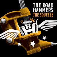 The Road Hammers – The Squeeze