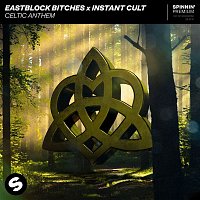Eastblock Bitches x Instant Cult – Celtic Anthem