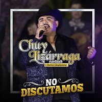 Chuy Lizárraga y Su Banda Tierra Sinaloense – No Discutamos