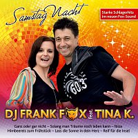 DJ Frank Fox feat. Tina K. – Samstag Nacht