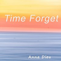 Anna Dieu – Time Forget