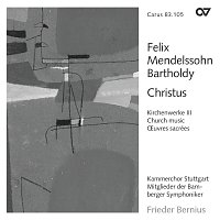 Kammerchor Stuttgart, Frieder Bernius – Mendelssohn: Christus. Kirchenwerke III