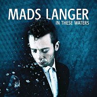 Mads Langer – In These Waters