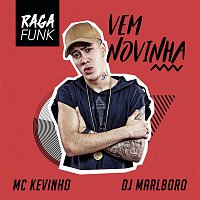 MC Kevinho & DJ Marlboro – Vem Novinha