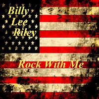 Billy Lee Riley – Rock With Me