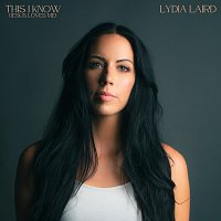 Lydia Laird – This I Know (Jesus Loves Me)