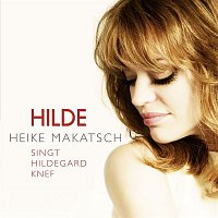 Heike Makatsch – Hilde - Heike Makatsch singt Hildegard Knef
