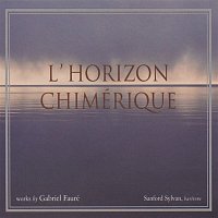 Sanford Sylvan, David Breitman, Piano – Gabriel Faure: L'horizon Chimerique