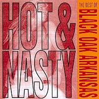 Black Oak Arkansas – Hot And Nasty: The Best Of Black Oak Arkansas