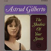 Astrud Gilberto – The Shadow Of Your Smile