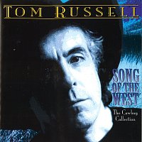Tom Russell – Song of the West: The Cowboy Collection