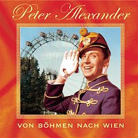 Peter Alexander – Von Bohmen nach Wien