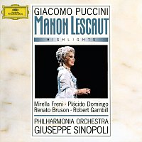Mirella Freni, Placido Domingo, Renato Bruson, Robert Gambill, Giuseppe Sinopoli – Puccini: Manon Lescaut - Highlights