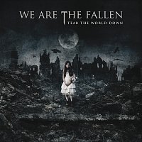 We Are The Fallen – Tear The World Down