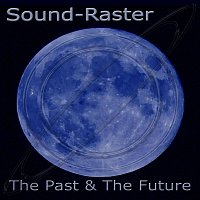 Sound-Raster – The Past & The Future