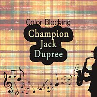 Champion Jack Dupree – Color Blocking
