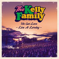 The Kelly Family – We Got Love - Live At Loreley