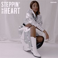 KAZADI – Steppin' On My Heart